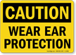 OSHA Caution   Wear Ear Protection Sign