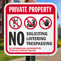 No Soliciting, Loitering Or Trespassing, Offenders Will Be Prosecuted Sign