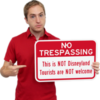 No Trespassing, Tourists Are NOT Welcome Signs