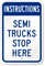 Instructions Semi Trucks Stop Here Sign