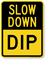 DIP Slow Down Sign