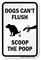 Dogs Can't Flush Scoop The Poop Sign