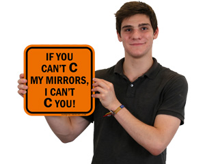 Can’t See My Mirrors Signs