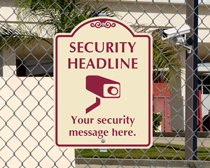 Custom Designer Security Sign