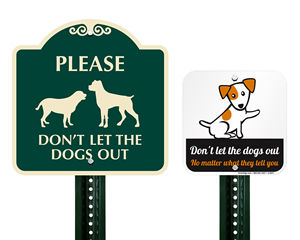 Designer Do Not Let Dog Out Sign