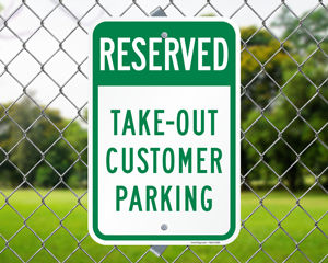 Reserved Take Out Customer Parking Sign