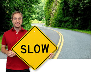 Slow Down Signs