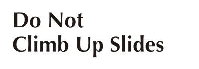 Do Not Climb Up Slides Sign