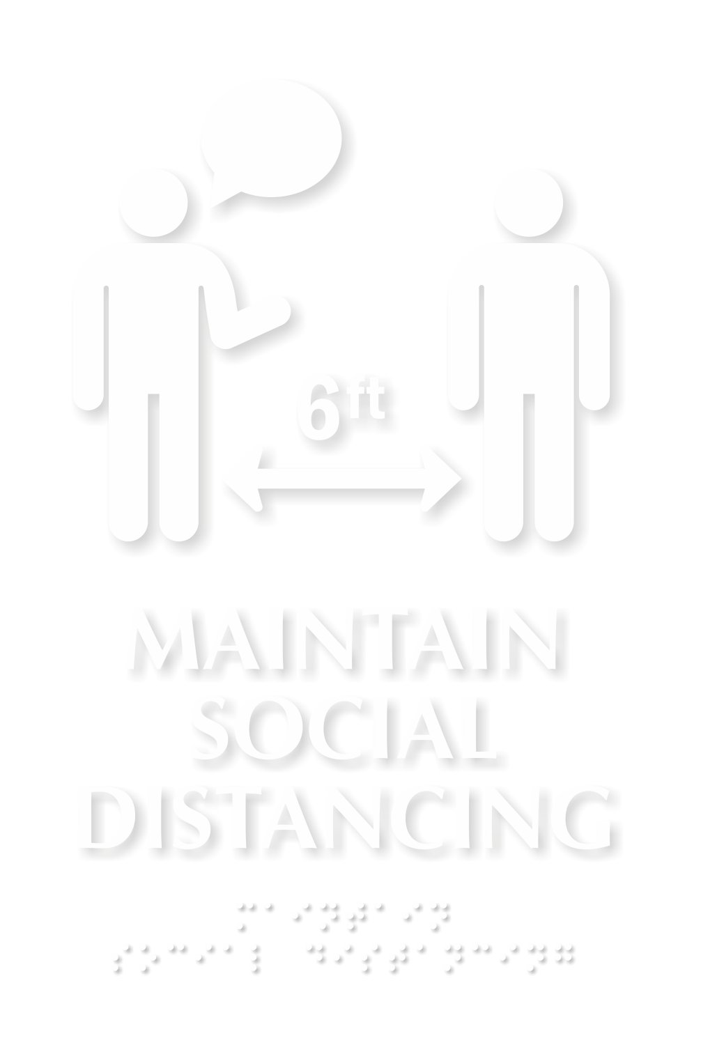 Maintain 6 Feet of Social Distancing Braille Sign