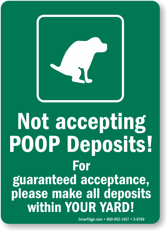 not-accepting-poop-deposits-sign-funny-dog-poop-sign-sku-s-8769