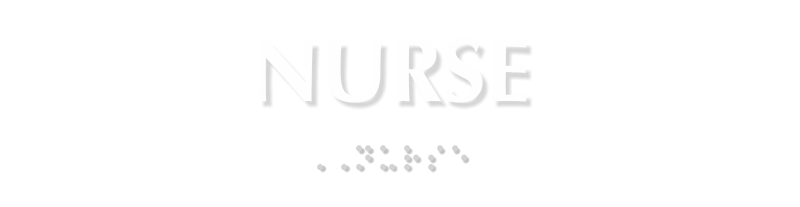 Nurse Tactile Touch Braille Sign