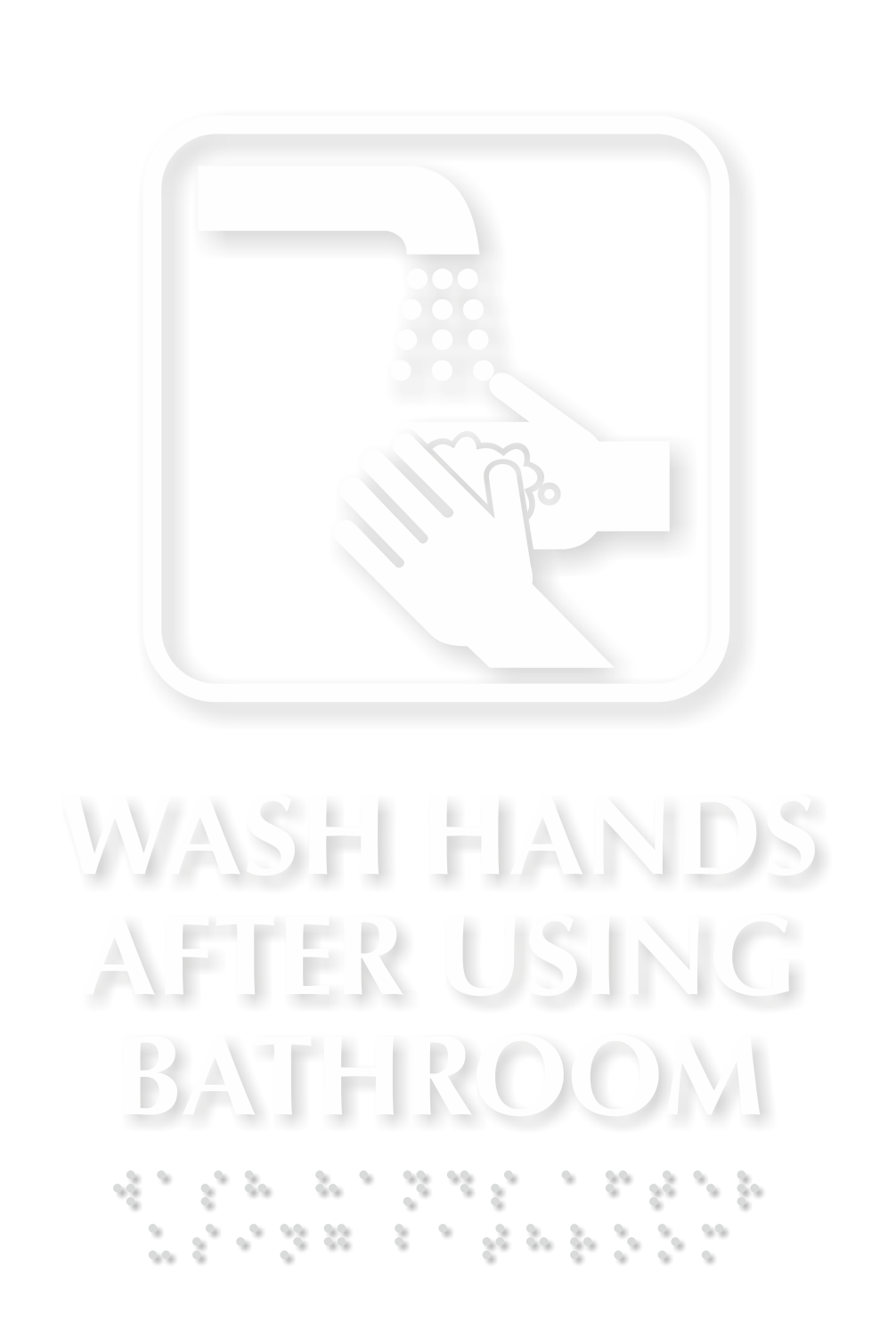 Wash Hands After Using Bathroom Braille Sign