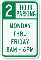 2 Hour Parking Monday Thru Friday Sign