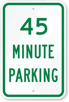 45 MINUTE PARKING Sign