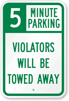 5 Minute Parking, Violators Towed Away Sign