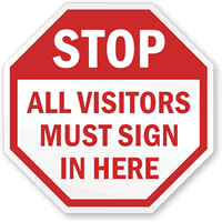 STOP: All visitor must sign in here sign