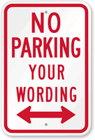 Personalize No Parking Sign with Bidirectional Arrow