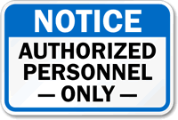 Notice Authorized Personnel Only Sign