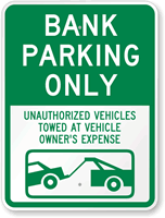 Bank Parking Only  Unauthorized Vehicles Towed Sign