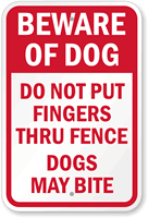 Beware Don't Put Fingers Thru Fence Dogs Bite Sign