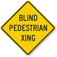 Blind Pedestrian Xing Sign