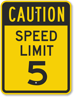 Caution  Speed Limit 5 Sign