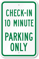 Check In 10 Minute Parking Only Sign