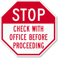 Stop Check With Office Before Proceeding Sign