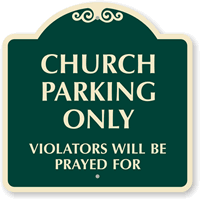 Church Parking Only Violators Prayed For Sign
