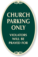 Church Parking Only Violators Prayed For Sign
