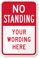 No Standing - Your Wording Here Custom Sign