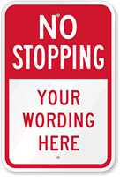 No Stopping - Your Wording Here Custom Sign