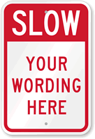 Custom Slow Down Sign