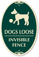 Dogs Loose Invisible Fence Sign