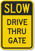 Slow - Drive Thru Gate Sign