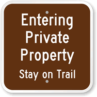 Entering Private Property - Stay on Trail Sign