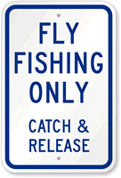 Fly Fishing Only Catch & Release Sign