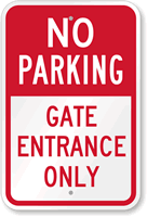 No Parking - Gate Entrance Only Sign