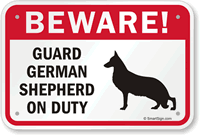 Beware! Guard German Shepherd On Duty Sign