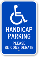 Handicap Parking Please Be Considerate Sign