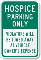 Hospice Parking Only Violators Towed Sign