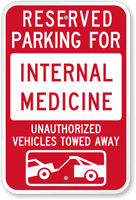 Reserved Parking For Internal Medicine Unauthorized Towed Sign