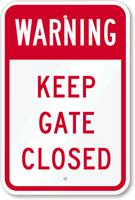 Warning   Keep Gate Closed Sign