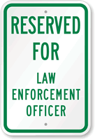 Reserved For Law Enforcement Officer Sign