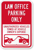 Law Office Parking Only Unauthorized Vehicles Towed Sign