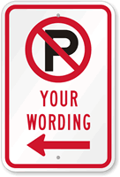 Custom No Parking Symbol Sign with Left Arrow