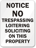 Notice No Trespassing Loitering Soliciting Sign