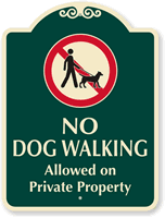 No Dog Walking Allowed on Private Property Sign