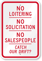 No Loitering  Soliciting Salespeople Catch Drift Sign