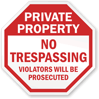 Private Property: No trespassing violators prosecuted sign